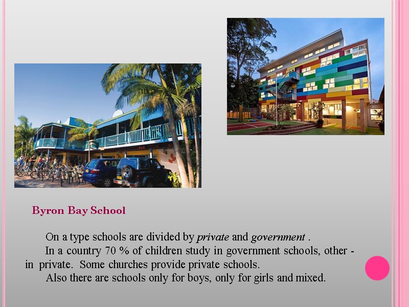 On a type schools are divided by private and government . In a country